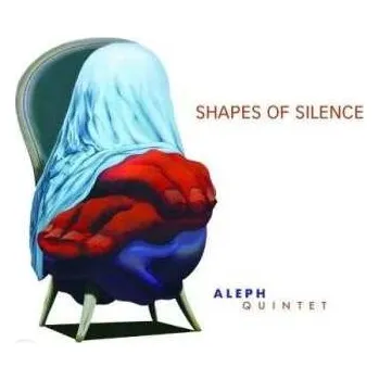 Zahraniční hudba CD Aleph Quintet: Shapes Of Silence 2023