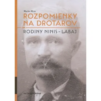 Literární biografie Rozpomienky na drotárov - Marián Mrva