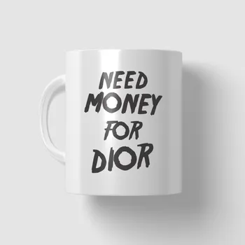 Hrnek - Need money for Dior