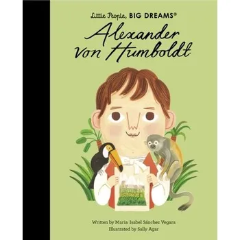Cestování Alexander von Humboldt - Sanchez Vegara, Isabel