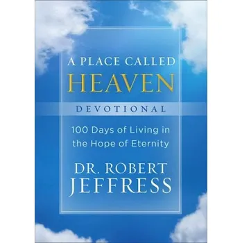 Cizojazyčná kniha Place Called Heaven Devotional '- 100 Days of Living in the Hope of Eternity - Jeffress, Dr. Robert