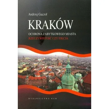 Cestování Kraków Ochrona zabytkowego miasta - Gaczoł Andrzej