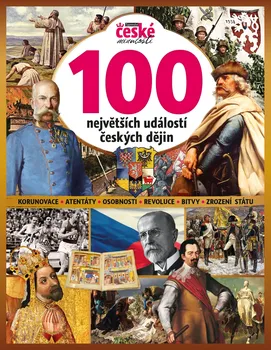 100 největších událostí českých dějin: Tajemství české minulosti - Extra Publishing (2023, brožovaná)