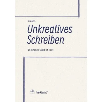 Unkreatives Schreiben - Crauss