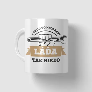 Hrnek - Když to neopraví Láďa, tak nikdo