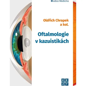 Oftalmologie v kazuistikách - Oldřich Chrapek