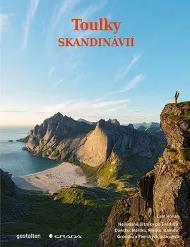 Cestování Toulky Skandinávií: Nejkrásnější treky po Švédsku, Dánsku, Norsku, Finsku, Islandu, Grónsku a Faerských ostrovech - Cam Honan, Alex Roddie (2023, pevná)