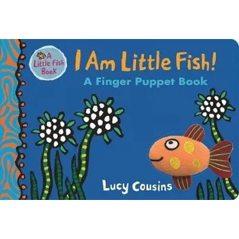 Učebnice I Am Little Fish! A Finger Puppet Book - Cousins, Lucy