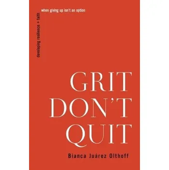 Grit Don't Quit - Juarez, Bianca