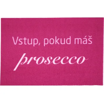 Koberec Rohožka Vstup pokud máš Prosecco 40x60 cm, 40x60, růžová, Mercury Flooring - 1 rok na vrácení + DOPRAVA ZDARMA k Vám i zpět