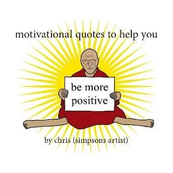 Cizojazyčná kniha Motivational Quotes to Help You Be More Positive - (Simpsons Artist), Chris