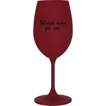 Sklenice TATÍNEK MIMO PROVOZ - bordo sklenice na víno 350 ml
