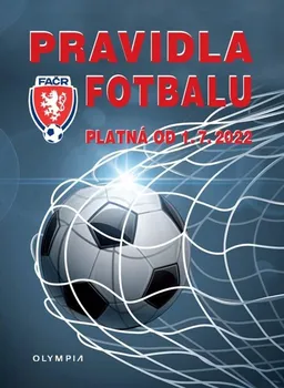 Pravidla fotbalu: platná od 1.7.2022 - Nakladatelství Olympia (2022, brožovaná)