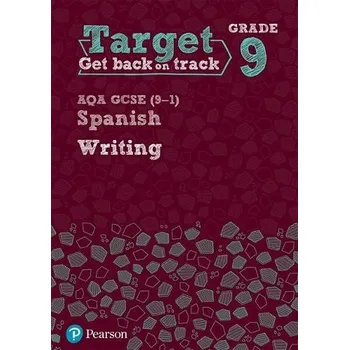 Cizí jazyk Target Grade 9 Writing AQA GCSE (9-1) Spanish Workbook