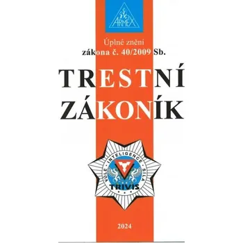 Recenze Trestní zákoník č. 40/2009 Sb. 2024 - Armex Publishing (2023, brožovaná)