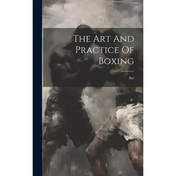 Umění The Art And Practice Of Boxing – Art (EN)