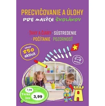 Precvičovanie a úlohy pre malých školákov: takmer 250 aktivít Kniha