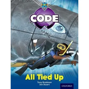 Cizí jazyk Project X Code: Shark All Tied Up - Bradman, Tony a Hawes, Alison a Joyce, Marilyn