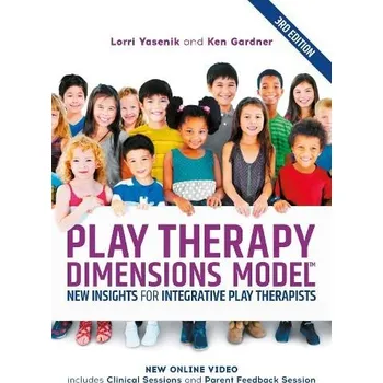 Cizojazyčná kniha Play Therapy Dimensions Model - Yasenik, Lorri a Gardner, Ken