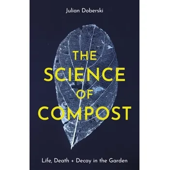 Příroda The Science of Compost - Doberski, Dr. Julian