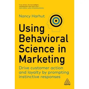 Using Behavioral Science in Marketing - Harhut, Nancy