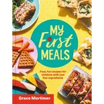 My First Meals - Mortimer, Grace