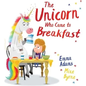 The Unicorn Who Came to Breakfast (PB) - Adams, Emma