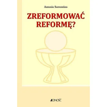 Zreformować reformę? - Angelis, Enzo De; Sorrentino, Antonio