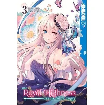 Her Royal Highness Seems to Be Angry, Volume 3 - Yatsuhashi, Kou