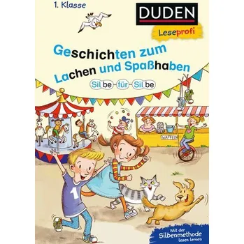První čtění Duden Leseprofi - Silbe für Silbe: Geschichten zum Lachen und Spaßhaben, 1. Klasse - Moll, Susanna