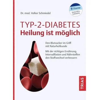 Typ-2-Diabetes - Heilung ist möglich - Schmiedel, Volker