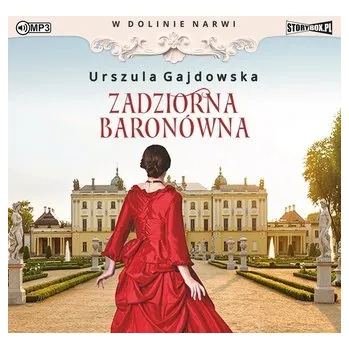 W dolinie Narwi T.1 Zadziorna baronówna audiobook - Urszula Gajdowska