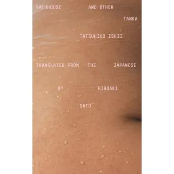 Cizojazyčná kniha Bathhouse and Other Tanka - Tatsuhiko, Ishii
