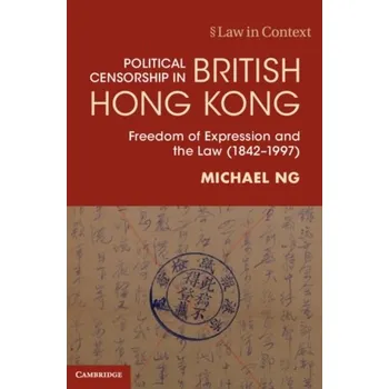 Political Censorship in British Hong Kong - Perham, The Rt Revd Michael