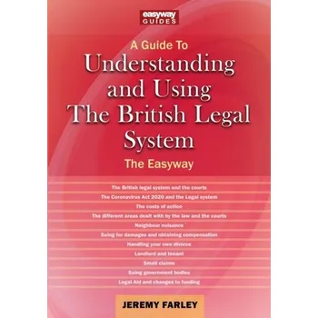 Understanding And Using The British Legal System - Farley, Jeremy