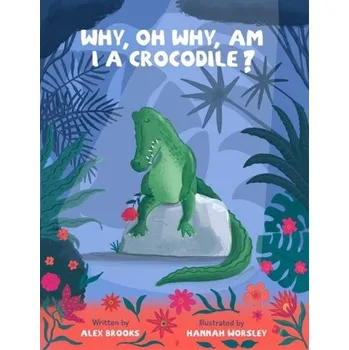 Příroda Why, oh why, am I a crocodile? - Alex Frith