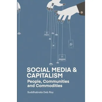 Social Media and Capitalism - Roy, Suman Deb