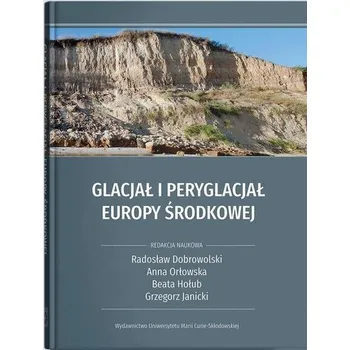 Příroda Glacjał i peryglacjał Europy Środkowej - praca zbiorowa