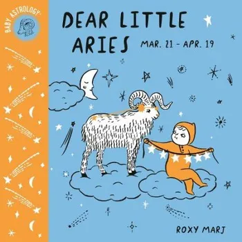 Cizojazyčná kniha Baby Astrology: Dear Little Aries - Marj, Roxy