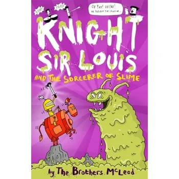 Knight Sir Louis and the Sorcerer of Slime - The Brothers McLeod