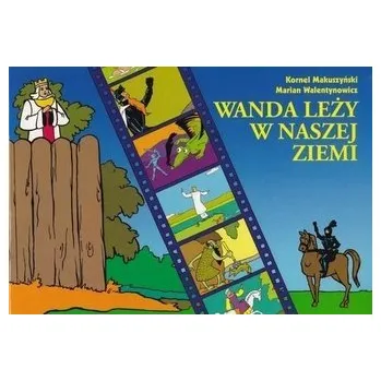 Pohádka Wanda leży w naszej ziemi w.2021 - Kornel Makuszyński
