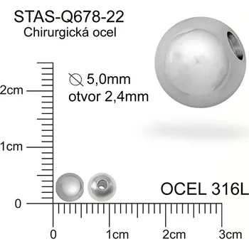 Materiál na výrobu šperku Korálek CHIRURGICKÁ OCEL ozn.-STAS-Q678-22. Velikost pr.5,0mm otvor 2,4mm.