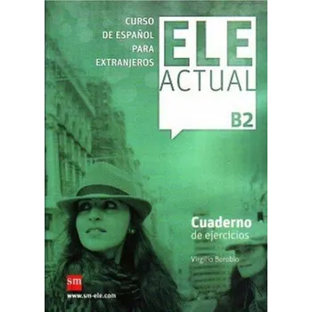 Španělský jazyk Ele Actual B2 ćwiczenia - Borobio Virgilio