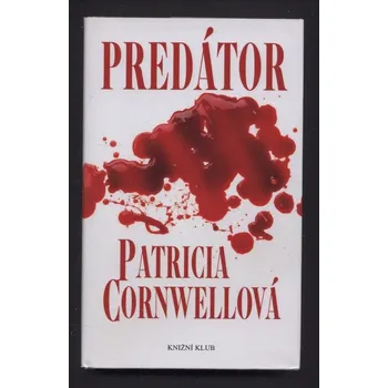 Cornwellová, Patricia - Predátor