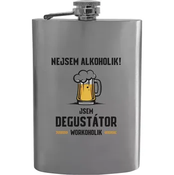 Placatka Placatka Nejsem alkoholik! Jsem degustátor workoholik