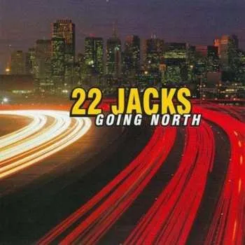 Zahraniční hudba CD 22 Jacks: Going North 2005
