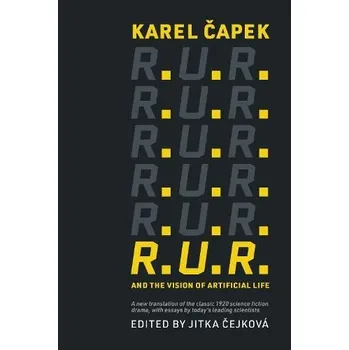Cizojazyčná kniha R.U.R. and the Vision of Artificial Life - Capek, Karel a Cejkova, Jitka