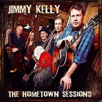Zahraniční hudba CD Jimmy Kelly: The Hometown Sessions 2019 Jewelcase