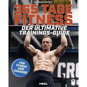365 Tage Fitness - Für Studio und Zuhause - Ertelt, Markus