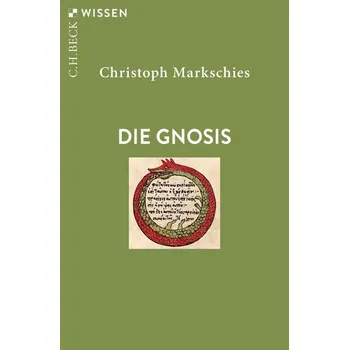 Populárně naučná literatura pro dospělé Die Gnosis - Christoph Markschies